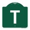 Signmission Designer Series Sign-Sign W/ Letter T, Green & White Aluminum Sign, 18" x 18", GW-1818-22926 A-DES-GW-1818-22926 - alternate 1